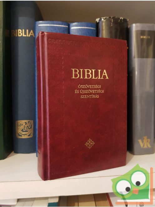 Biblia:  Ószövetségi és Újszövetségi Szentírás