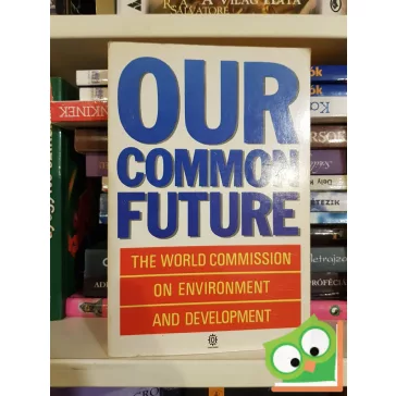   World Commission on Environment and Development: Our Common Future