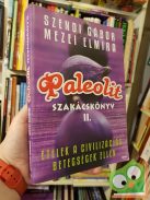 Szendi Gábor, Mezei Elmira: Paleolit szakácskönyv II.