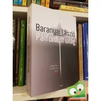   Baranyai László: Pálfordult világ Szent Pál a hitetlen hívő