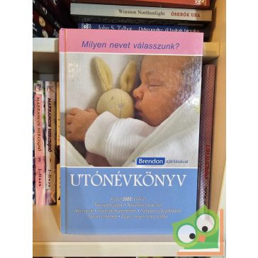   Pálfy Gyula: Utónévkönyv - Milyen nevet válasszunk? (Brendon)