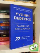 Yvonne Dederick: Pályakezdő milliárdosok (újszerű)