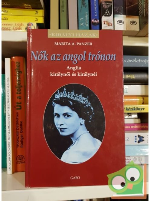 Marita A. Panzer: Nők ​az angol trónon (Királyi házak)
