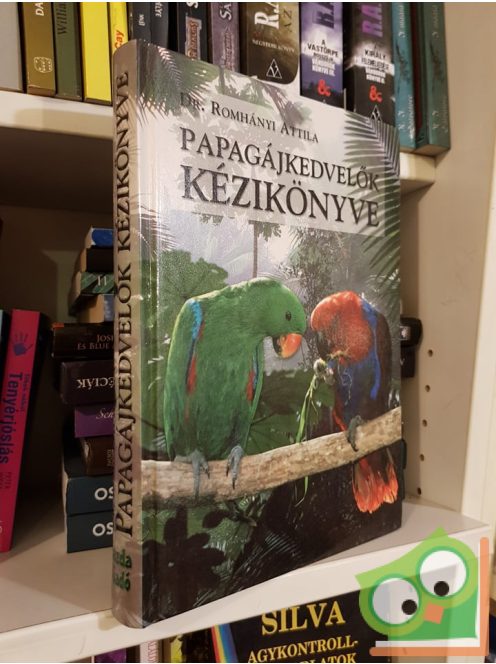 Dr. Romhányi Attila: Papagájkedvelők kézikönyve (Ritka)