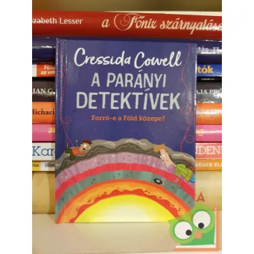   Cressida Cowell: Forró-e a Föld közepe? (A Parányi detektívek 7.) (Happy Meal Readers)