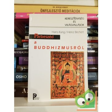   Hans Küng, Heinz Bechert: Párbeszéd a buddhizmusról (Kereszténység és világvallások)