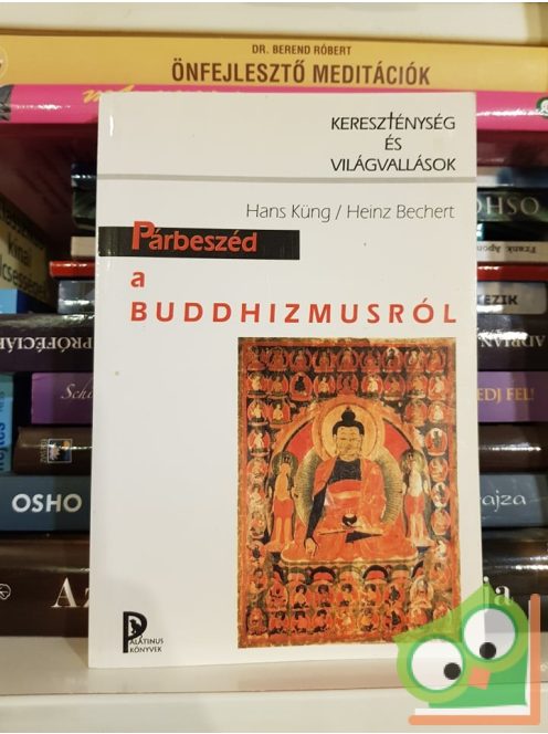 Hans Küng, Heinz Bechert: Párbeszéd a buddhizmusról (Kereszténység és világvallások)