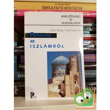   Hans Küng, Josef van Ess: Párbeszéd az iszlámról (Kereszténység és világvallások)