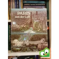 Andre Bourguignon: Paris aus der Luft