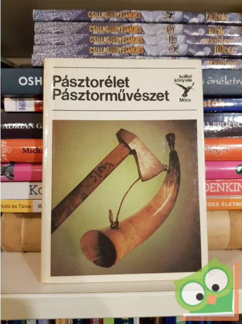 S. Kovács Ilona: Pásztorélet - Pásztorművészet (Kolibri könyvek)