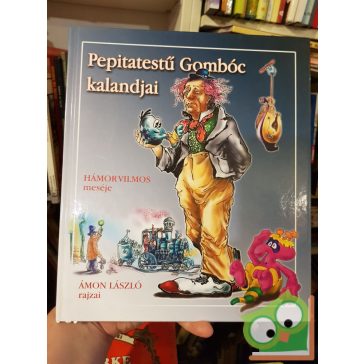 Hámor Vilmos: Pepitatestű Gombóc kalandjai (dedikált)