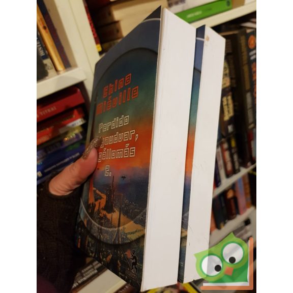 China Miéville: Perdido pályaudvar, végállomás I-II. (Új-Crobuzon 1.)