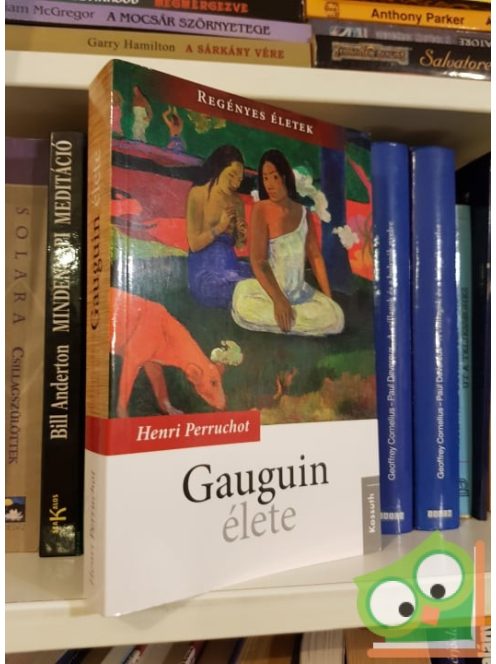 Henri Perruchot: Gauguin élete (Regényes életek)