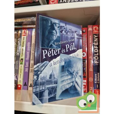 Bradányi Iván: Péter és Pál, a kettéhasadt lélek