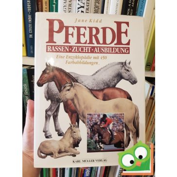Jane Kidd: Pferde Rassen - Zucht - Ausbildung