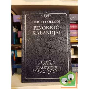 Carlo Collodi: Pinokkió kalandjai  (Móra klasszikusok)