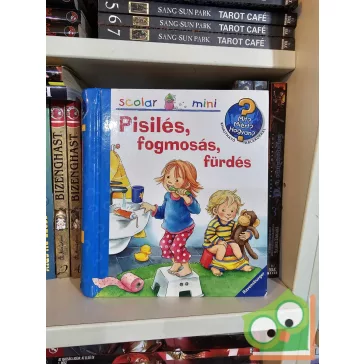   Frauke Nahrgang: Pisilés, fogmosás, fürdés (Scolar Mini - Mit? Miért? Hogyan?)