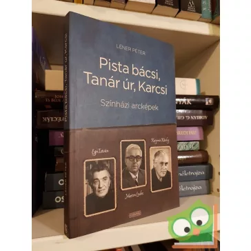 Léner Péter: Pista bácsi, Tanár úr, Karcsi