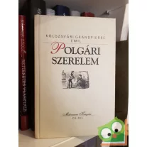   Kolozsvári Grandpierre Emil: Polgári szerelem (Milleniumi könyvtár sorozat 40.kötet)