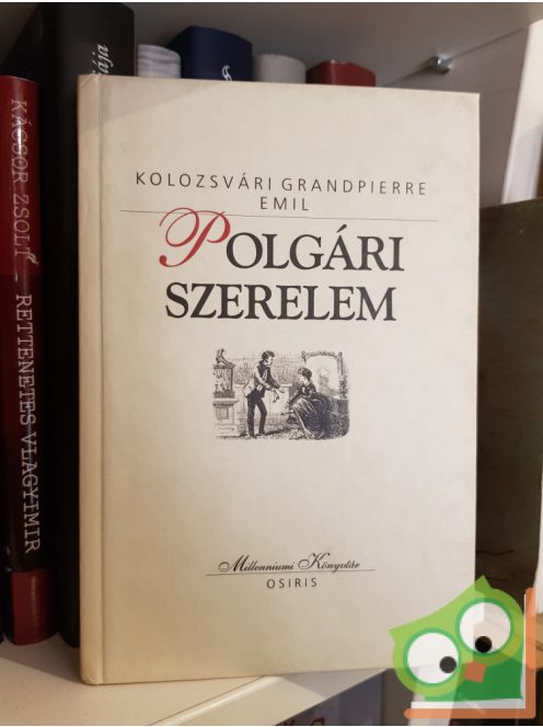 Kolozsvári Grandpierre Emil: Polgári szerelem (Milleniumi könyvtár sorozat 40.kötet)