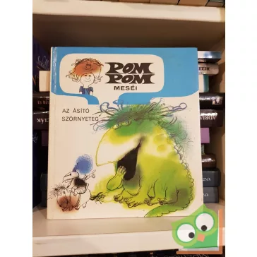   Sajdik Ferenc, Csukás István: Pom Pom meséi: Az ásító szörnyeteg
