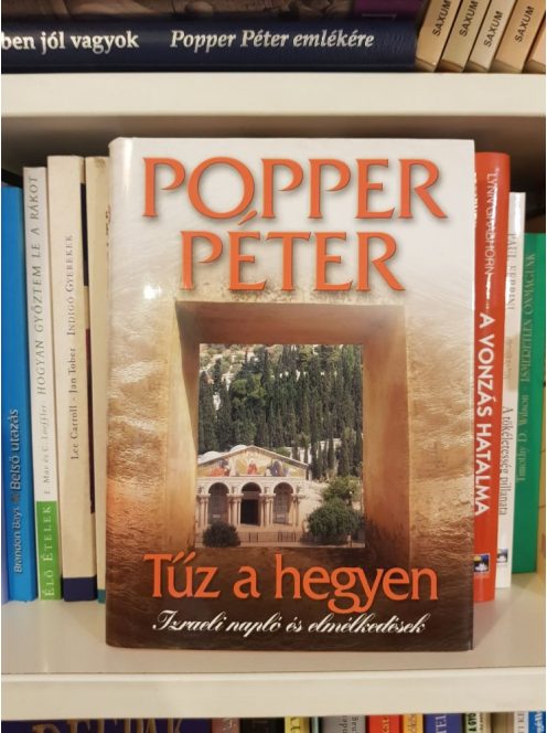 Popper Péter: Tűz a hegyen | Izraeli napló és elmélkedések
