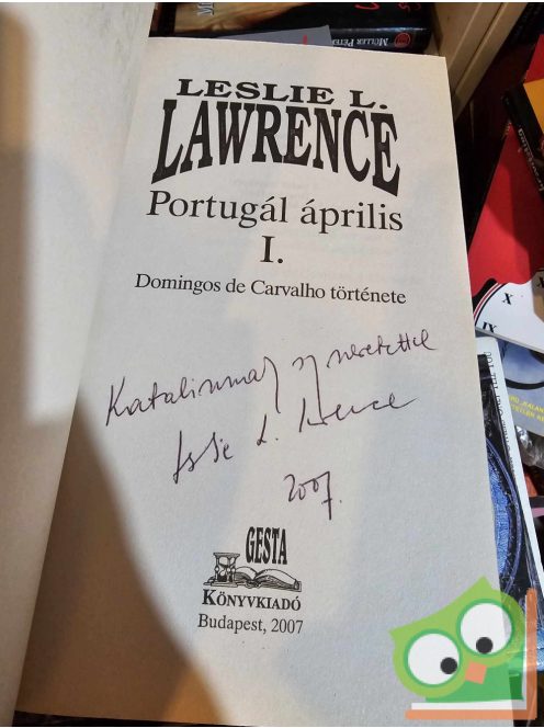 Leslie L. Lawrence: Portugál április I-II. (dedikált)