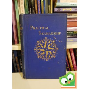   John Todd: Practical Seamanship for use in the Merchant Service