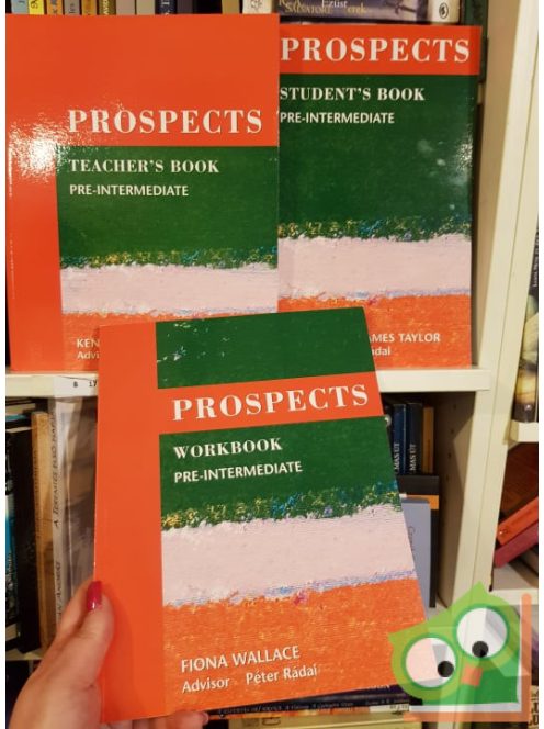 Ken Wilson, James Taylor, Deirdre Howard-Williams: Prospects - Pre-Intermediate - Student's book / Workbook / Teacher's book