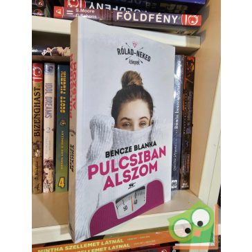 Bencze Blanka: Pulcsiban alszom (Rólad - Neked Könyvek)