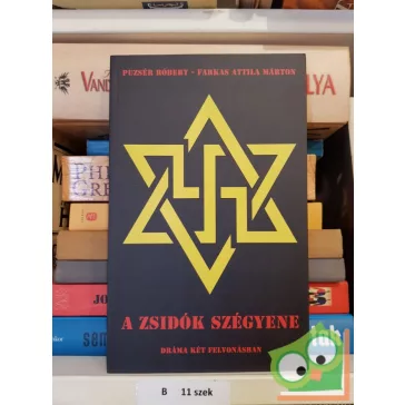 Puzsér Róbert, Farkas Attila Márton: A zsidók szégyene