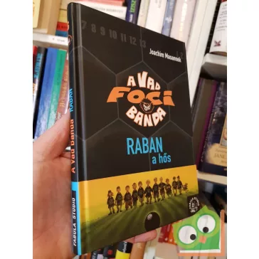 Joachim Masannek: Raban, a hős (A Vad Focibanda 6.)