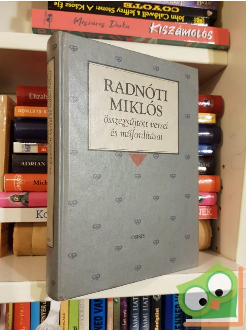 Radnóti Miklós: Radnóti Miklós összegyűjtött versei és műfordításai