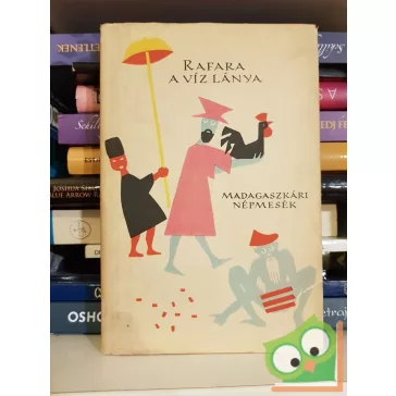   Jeanne de Longchamps (szerk.): Rafara, a Víz Lánya Madagaszkári népmesék (Népek meséi sorozat)