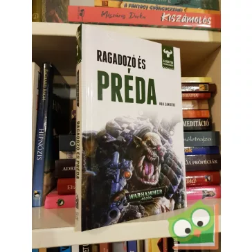   Rob Sanders: Ragadozó és préda (A Bestia felemelkedése 2.) (Warhammer 40,000)