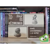   Báron László, Juhász Antal, Zsáky István: Rajz és kézimunka - Óvónői szakközépiskola I-IV. osztály