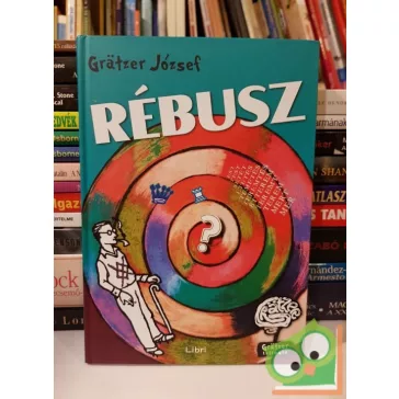 Grätzer József: Rébusz (Grätzer-trilógia 3.)