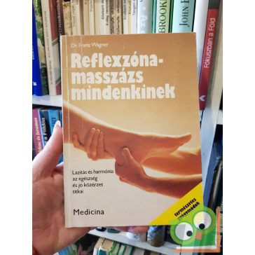 Franz Dr. Wagner: Reflexzóna-masszázs mindenkinek
