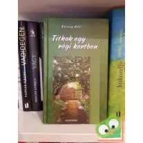 Kálnay Adél: Titkok egy régi kertben