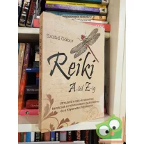 Szabó Gábor: Reiki A-tól Z-ig