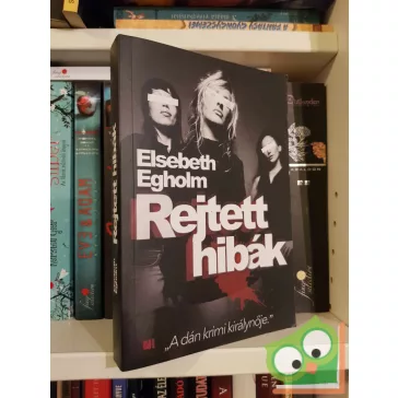 Elsebeth Egholm: Rejtett hibák (dán krimi)