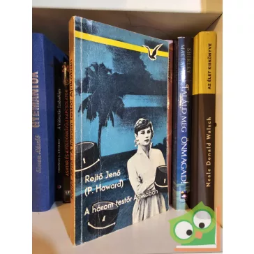   Rejtő Jenő (P. Howard): A három testőr Afrikában (Csülök 2.)