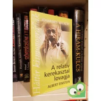   Johannes Wickert: A relatív kerekasztal lovagja - Albert Einstein (újszerű)