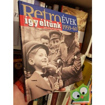   Széky János (szerk.): Retro évek 1959-60 (Így éltünk sorozat 3.)