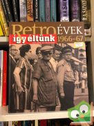 Széky János (szerk.): Retro évek 1966–1967 (Így éltünk sorozat 10.)