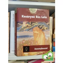 Kosáryné Réz Lola: Asszonybeszéd tetralógia I-IV kötet