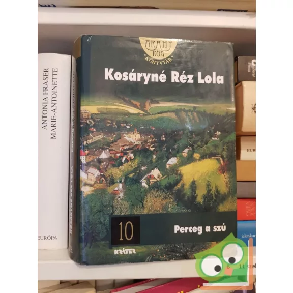 Kosáryné Réz Lola: Asszonybeszéd tetralógia I-IV kötet