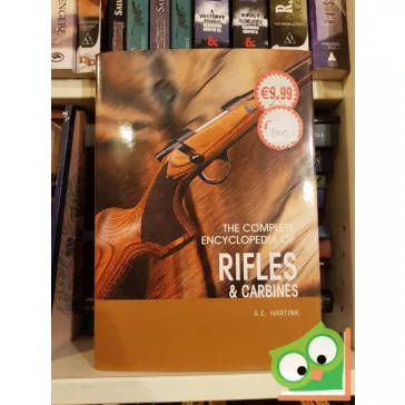   A. E. Hartink: The Complete Encyclopedia of Rifles and Carbines  (Ritka!)