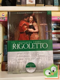 Giuseppe Verdi: Rigoletto (Világhíres Operák 17. CD-vel)
