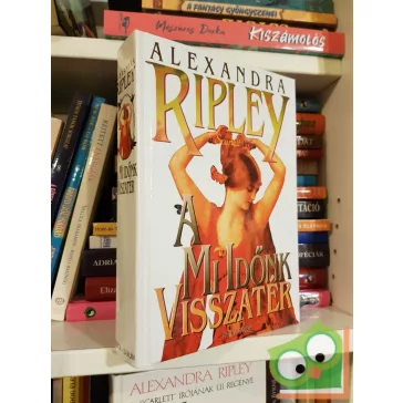 Alexandra Ripley: A mi időnk visszatér